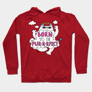 Born To Be Pur-r-rfect! Hoodie